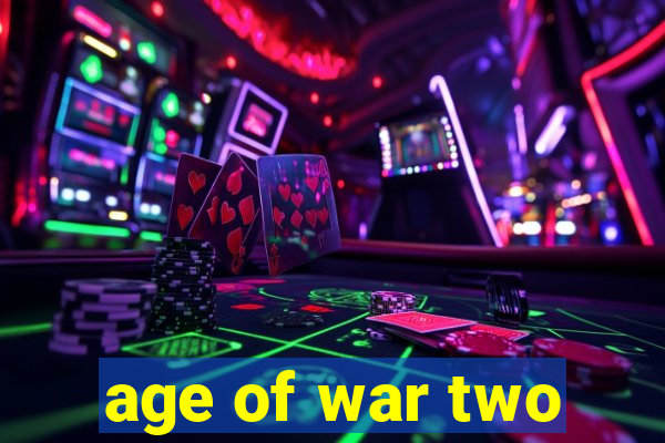 age of war two